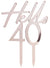 Image of 40th Birthday Rose Gold Hello 40 Cake Topper