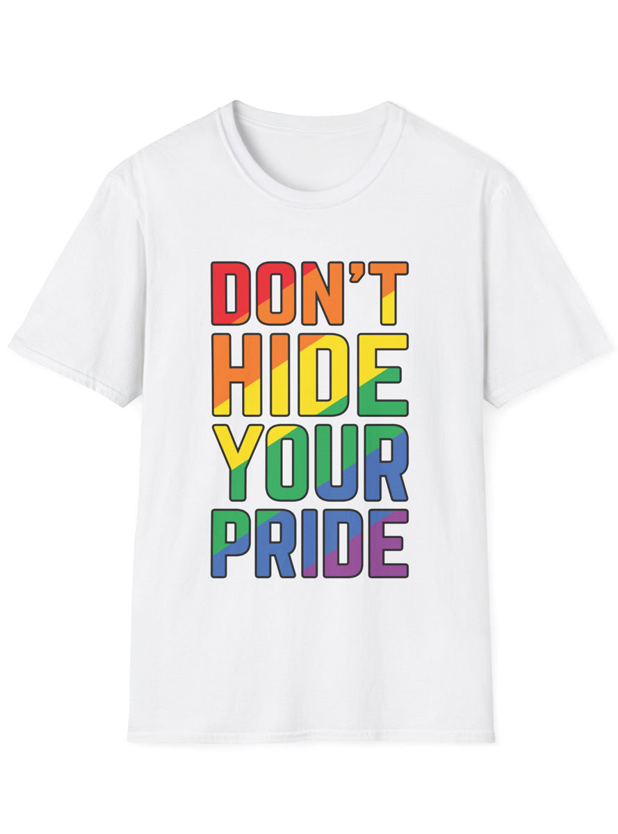 Dont Hide Your Pride Adults White TShirt - Front Image