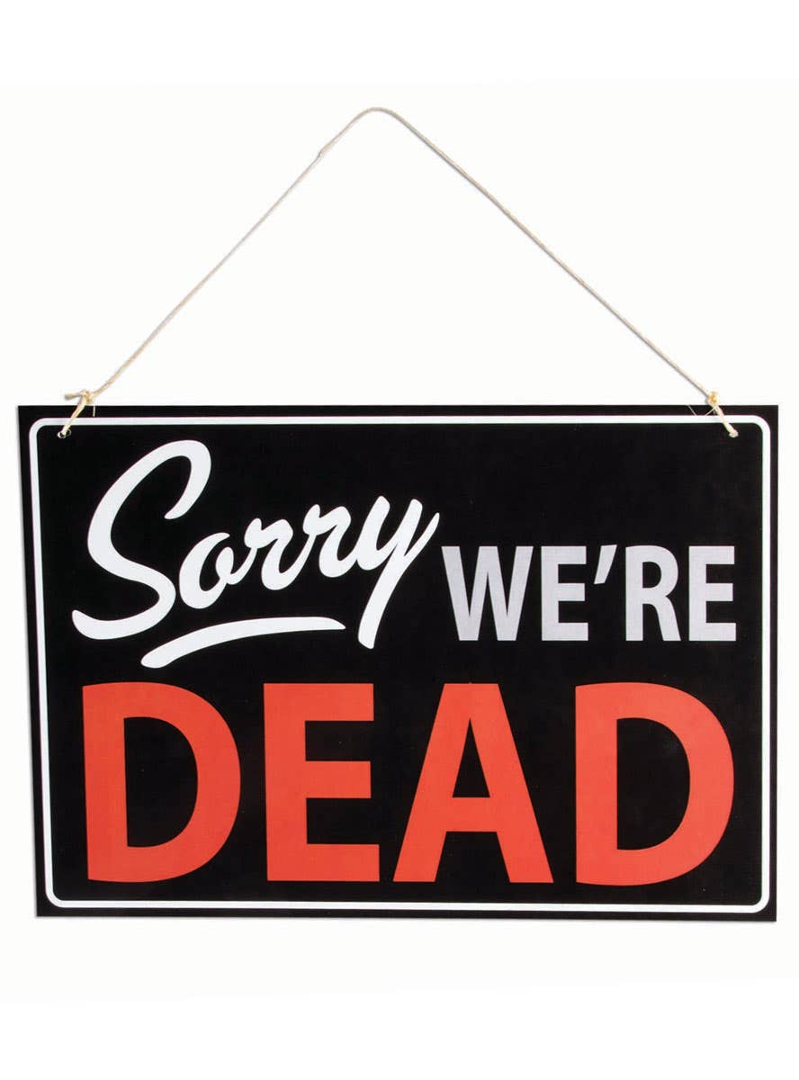 Funny Sorry We're Dead Door Sign