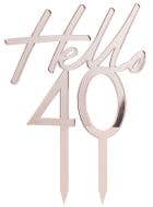 Image of 40th Birthday Rose Gold Hello 40 Cake Topper